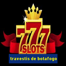 travestis de botafogo